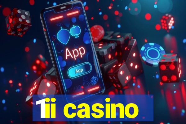 1ii casino